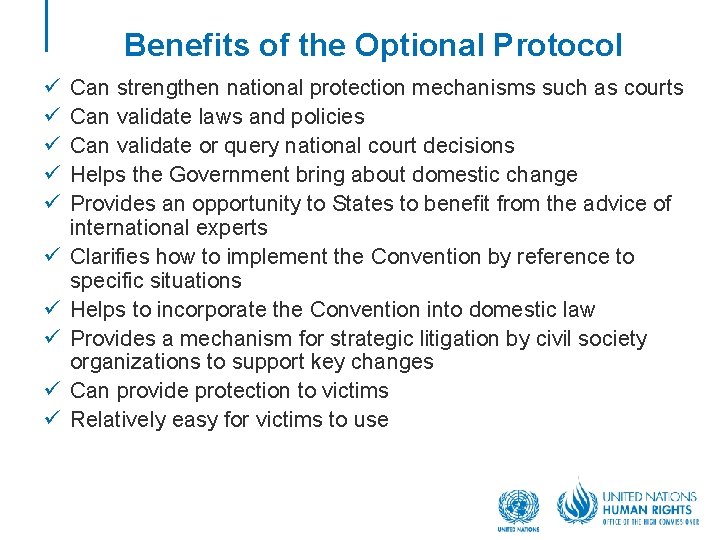 Benefits of the Optional Protocol ü ü ü ü ü Can strengthen national protection