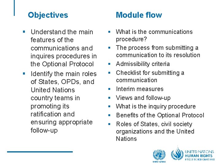 Objectives § Understand the main features of the communications and inquires procedures in the