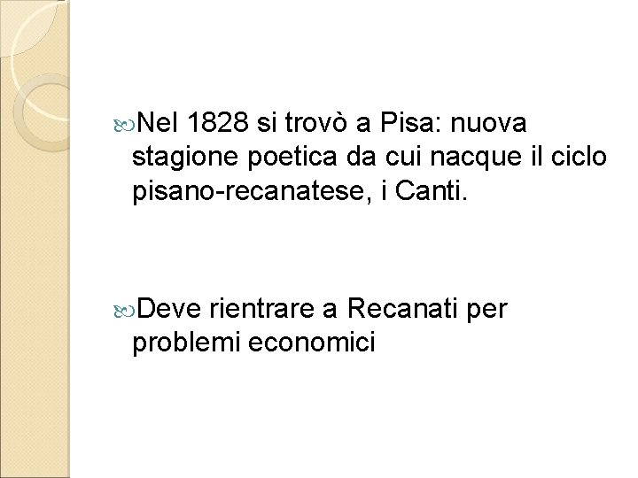  Nel 1828 si trovò a Pisa: nuova stagione poetica da cui nacque il