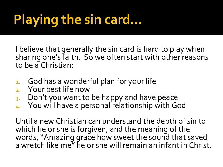 Playing the sin card… I believe that generally the sin card is hard to