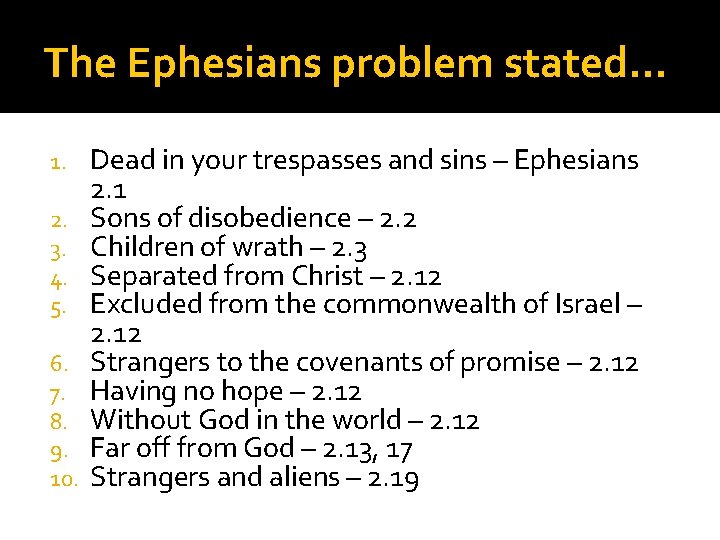 The Ephesians problem stated… 1. 2. 3. 4. 5. 6. 7. 8. 9. 10.