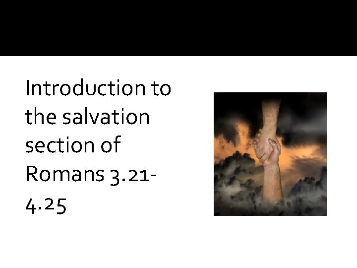 Introduction to the salvation section of Romans 3. 214. 25 
