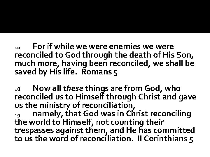 For if while we were enemies we were reconciled to God through the death