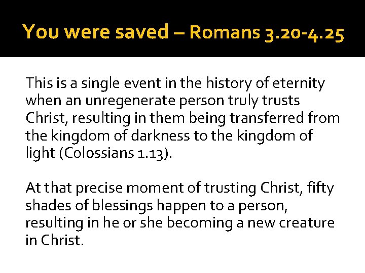 You were saved – Romans 3. 20 -4. 25 This is a single event