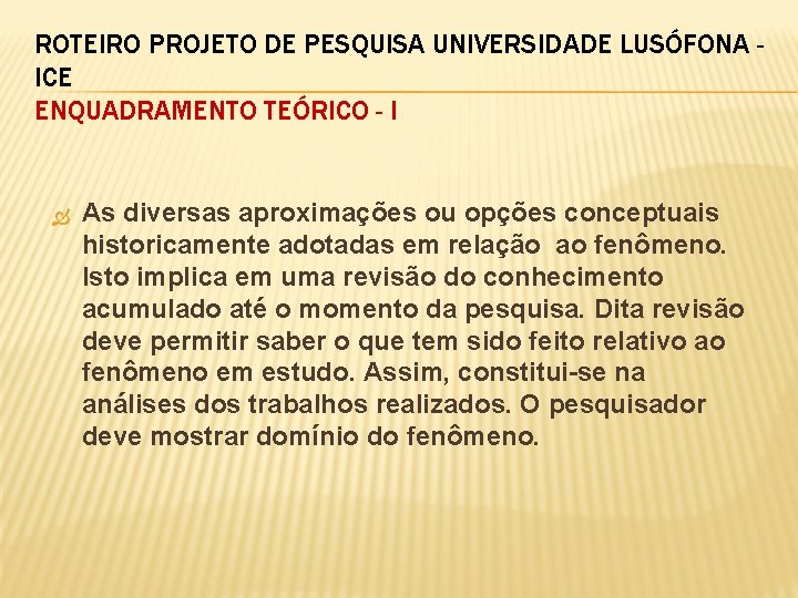 ROTEIRO PROJETO DE PESQUISA UNIVERSIDADE LUSÓFONA ICE ENQUADRAMENTO TEÓRICO - I As diversas aproximações