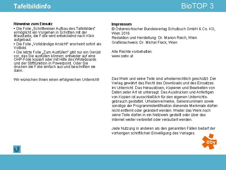 Bio. TOP 3 Tafelbildinfo Hinweise zum Einsatz • Die Folie „Schrittweiser Aufbau des Tafelbildes“