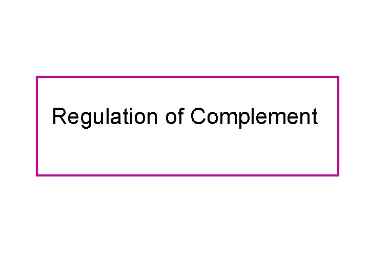 Regulation of Complement 