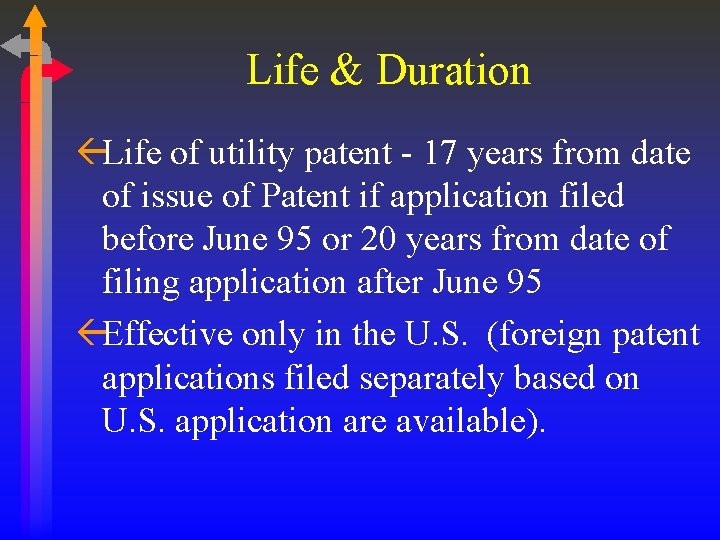 Life & Duration ßLife of utility patent - 17 years from date of issue