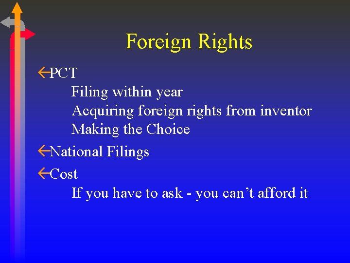Foreign Rights ßPCT Filing within year Acquiring foreign rights from inventor Making the Choice