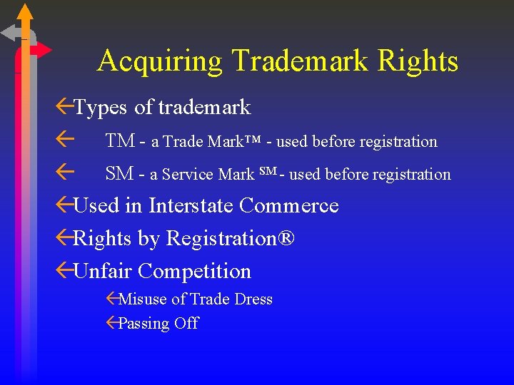 Acquiring Trademark Rights ßTypes of trademark ß TM - a Trade Mark™ - used