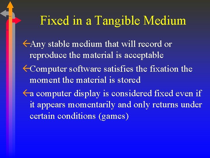 Fixed in a Tangible Medium ßAny stable medium that will record or reproduce the