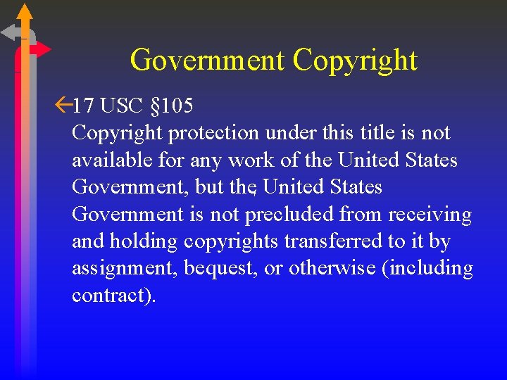 Government Copyright ß 17 USC § 105 Copyright protection under this title is not