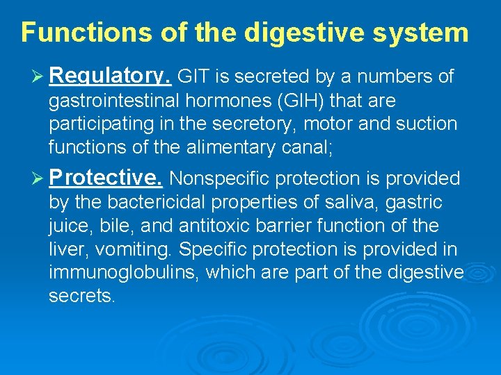 Functions of the digestive system Ø Regulatory. GIT is secreted by a numbers of