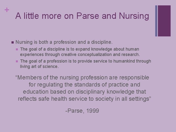 + A little more on Parse and Nursing n Nursing is both a profession