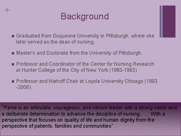 + Background n Graduated from Duquesne University in Pittsburgh, where she later served as