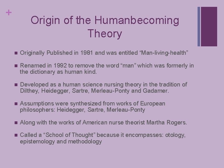 + Origin of the Humanbecoming Theory n Originally Published in 1981 and was entitled