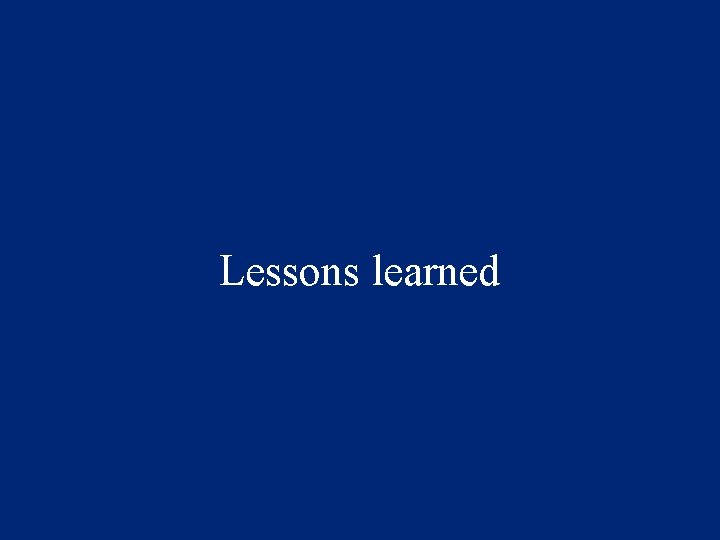 Lessons learned 