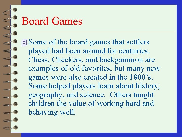 Board Games 4 Some of the board games that settlers played had been around