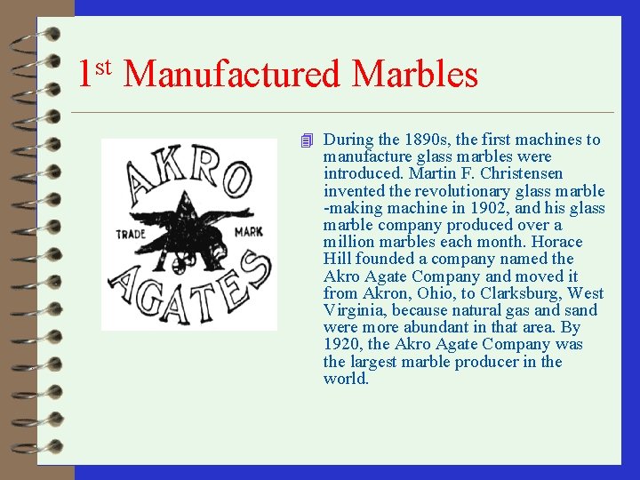 st 1 Manufactured Marbles 4 During the 1890 s, the first machines to manufacture
