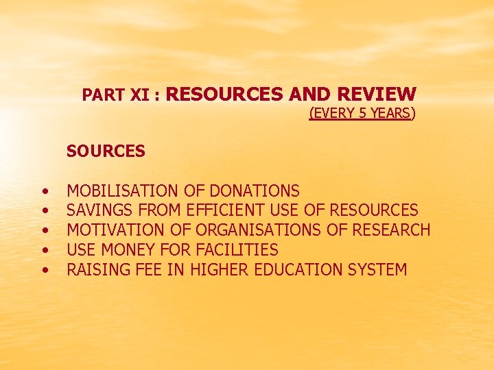  PART XI : RESOURCES AND REVIEW (EVERY 5 YEARS) SOURCES • • •