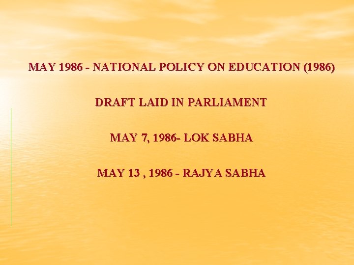 MAY 1986 - NATIONAL POLICY ON EDUCATION (1986) DRAFT LAID IN PARLIAMENT MAY 7,