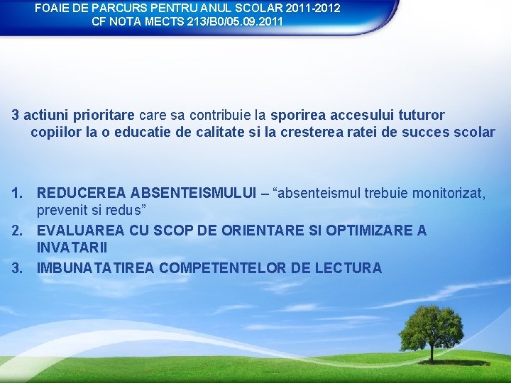 FOAIE DE PARCURS PENTRU ANUL SCOLAR 2011 -2012 CF NOTA MECTS 213/B 0/05. 09.