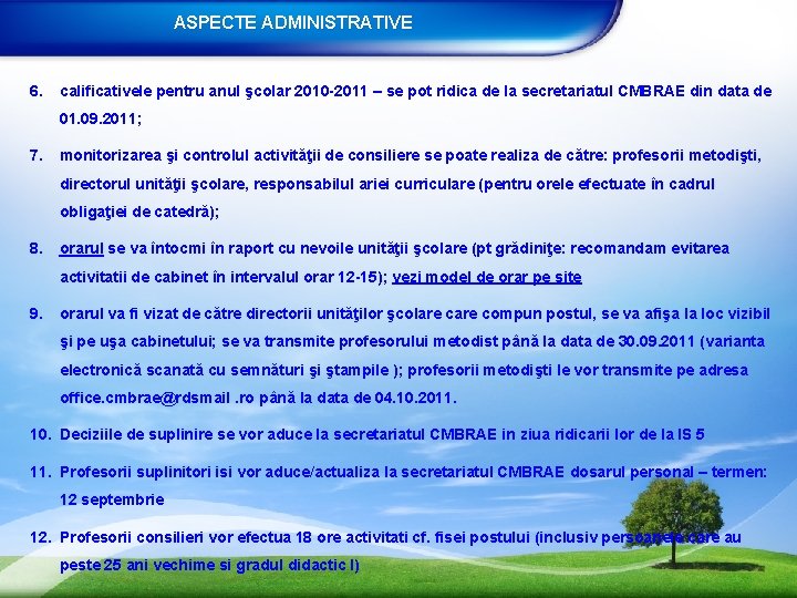 ASPECTE ADMINISTRATIVE 6. calificativele pentru anul şcolar 2010 -2011 – se pot ridica de