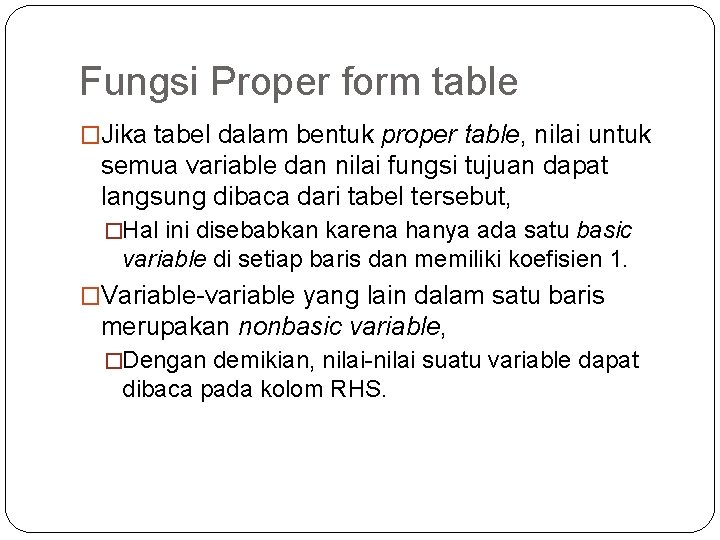 Fungsi Proper form table �Jika tabel dalam bentuk proper table, nilai untuk semua variable