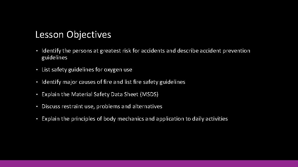 Lesson Objectives • Identify the persons at greatest risk for accidents and describe accident