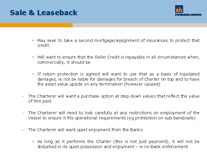 Sale & Leaseback § May seek to take a second mortgage/assignment of insurances to