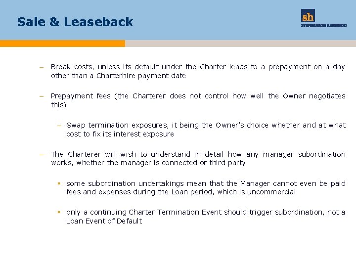 Sale & Leaseback – Break costs, unless its default under the Charter leads to