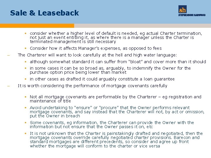 Sale & Leaseback § consider whether a higher level of default is needed, eg