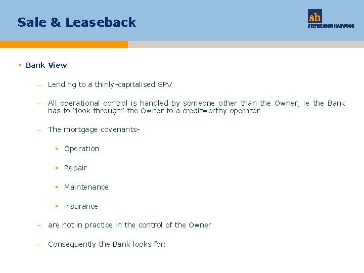 Sale & Leaseback § Bank View – Lending to a thinly-capitalised SPV – All