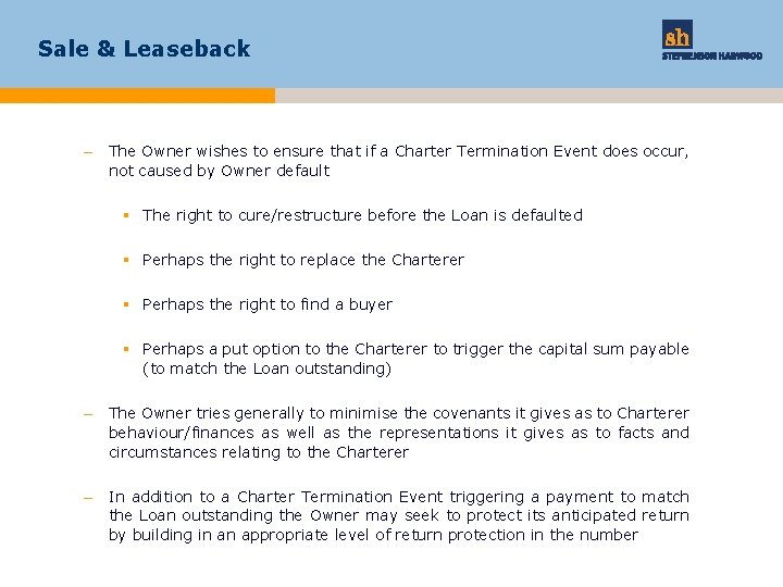 Sale & Leaseback – The Owner wishes to ensure that if a Charter Termination