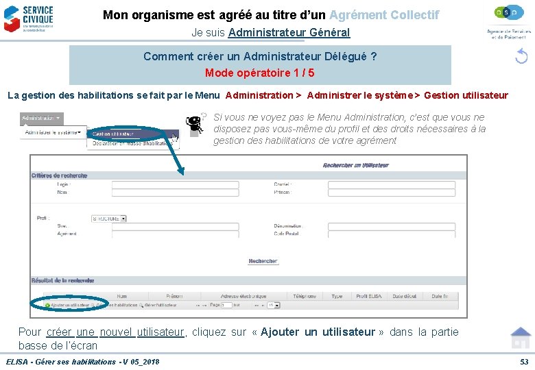 Mon organisme est agréé au titre d’un Agrément Collectif Je suis Administrateur Général Comment