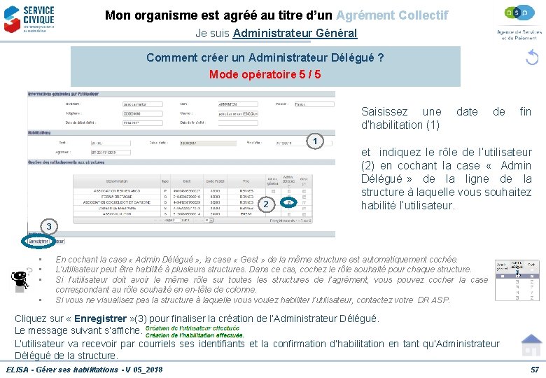 Mon organisme est agréé au titre d’un Agrément Collectif Je suis Administrateur Général Comment