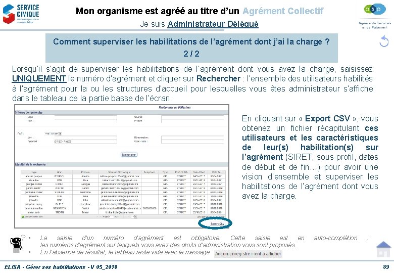 Mon organisme est agréé au titre d’un Agrément Collectif Je suis Administrateur Délégué Comment