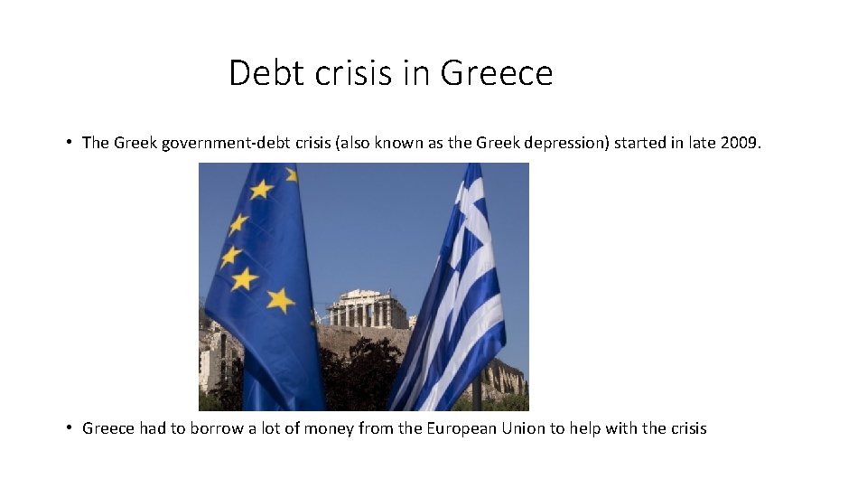 Debt crisis in Greece • The Greek government-debt crisis (also known as the Greek