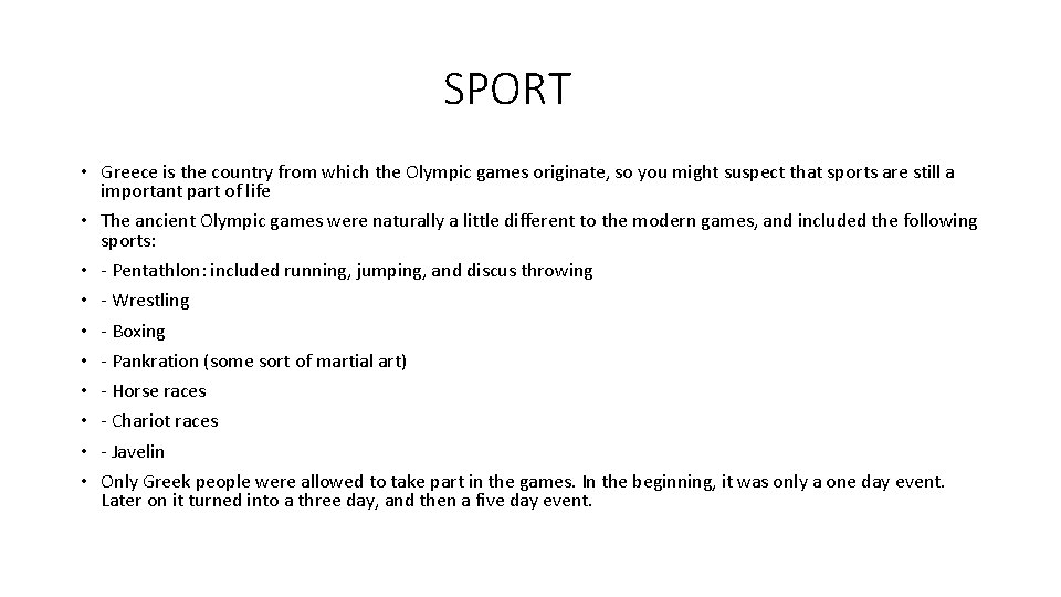 SPORT • Greece is the country from which the Olympic games originate, so you