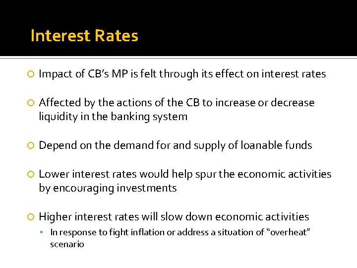 Interest Rates Impact of CB’s MP is felt through its effect on interest rates