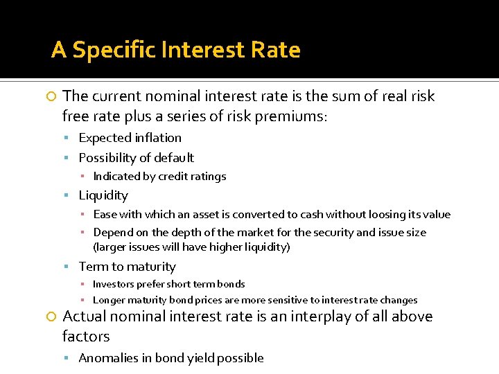 A Specific Interest Rate The current nominal interest rate is the sum of real