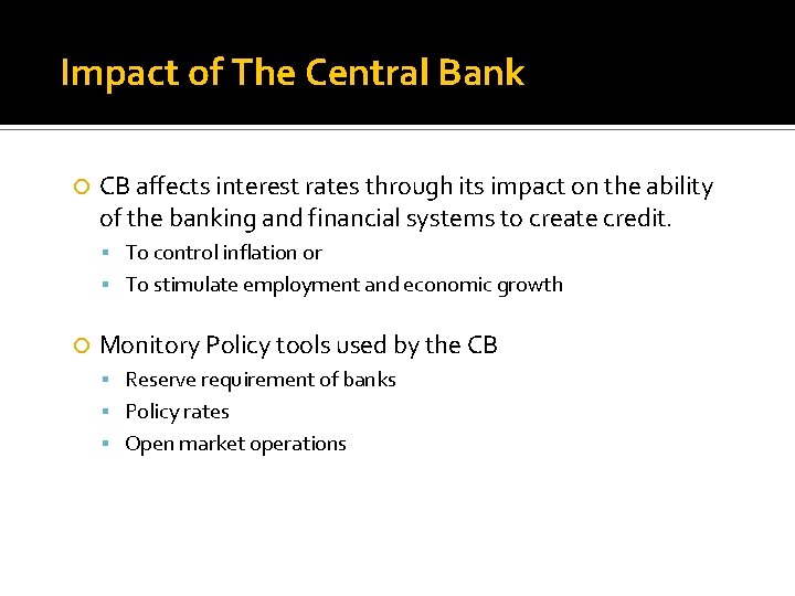 Impact of The Central Bank CB affects interest rates through its impact on the