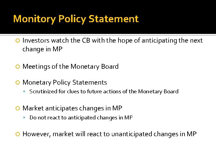 Monitory Policy Statement Investors watch the CB with the hope of anticipating the next