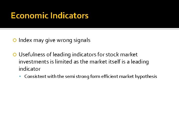 Economic Indicators Index may give wrong signals Usefulness of leading indicators for stock market