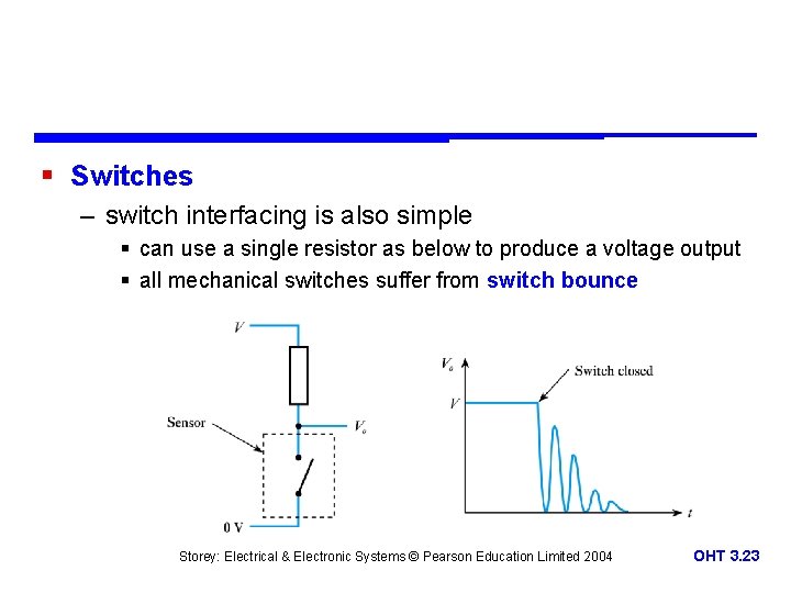 § Switches – switch interfacing is also simple § can use a single resistor § Switches – switch interfacing is also simple § can use a single resistor