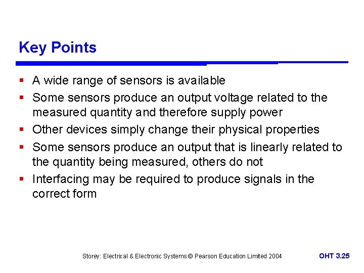 Key Points § A wide range of sensors is available § Some sensors produce