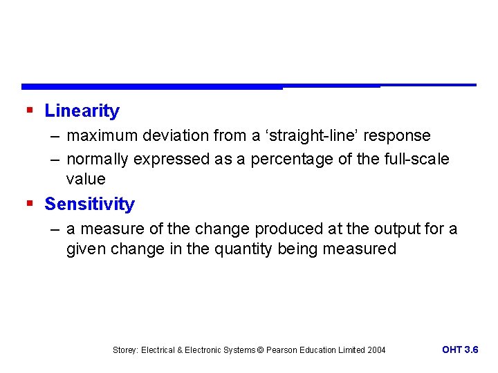 § Linearity – maximum deviation from a ‘straight-line’ response – normally expressed as a § Linearity – maximum deviation from a ‘straight-line’ response – normally expressed as a