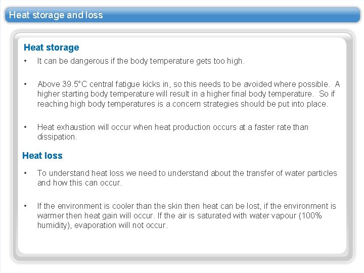 Heat storage and loss Heat storage • It can be dangerous if the body