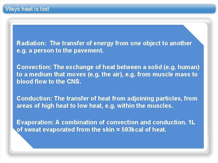 Ways heat is lost Radiation: The transfer of energy from one object to another