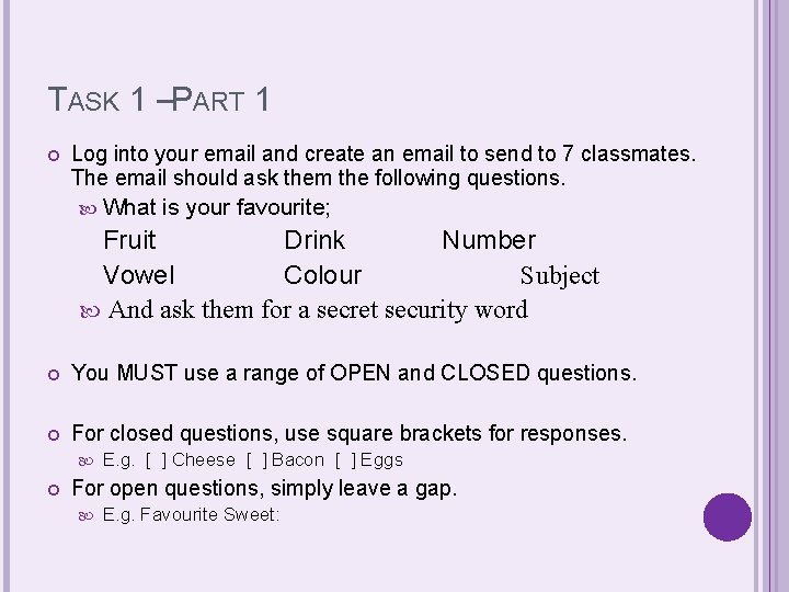 TASK 1 –PART 1 Log into your email and create an email to send TASK 1 –PART 1 Log into your email and create an email to send